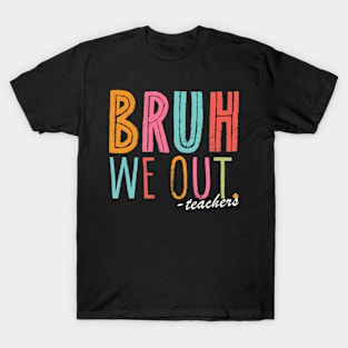 bruh we out T-Shirt